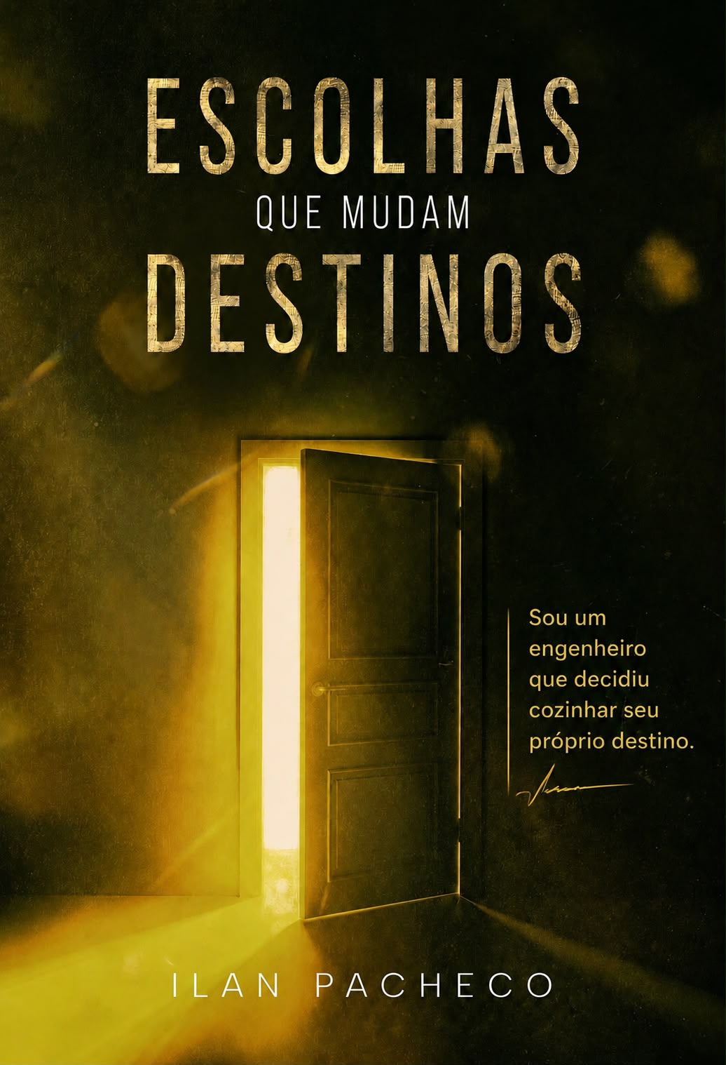 Capa do livro Escolhas que Mudam Destinos, de Ilan Pacheco: uma porta entreaberta com luz dourada em um ambiente escuro.